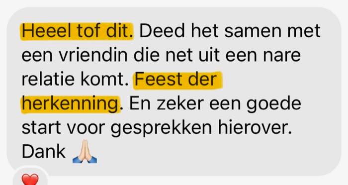 Review: Heeel tof dit. Deed het samen met een vriendin die net uit een nare relatie komt. Feest der herkenning. En zeker een goede start voor gesprekken hierover. Dank.