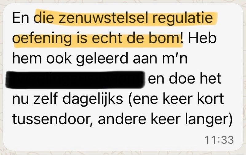Review: En die zenuwstelsel regulatie oefening is echt de bom! Heb hem ook geleerd aan m'n [naam weggelaten] en doe het nu zelf dagelijks (ene keer kort tussendoor, andere keer langer).